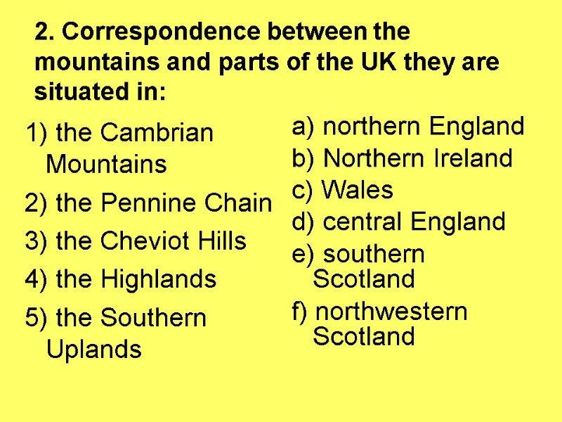 2. Correspondence between the mountains and parts of the UK they are situated in: